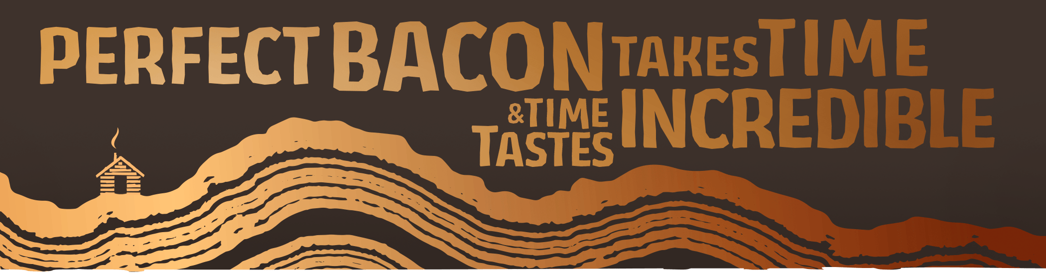 Perfect bacon takes time & time tastes incredible